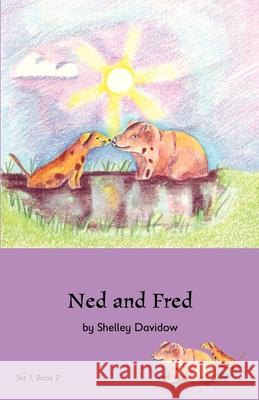 Ned and Fred: Book 2 Shelley Davidow Shelley Davidow 9781931061452