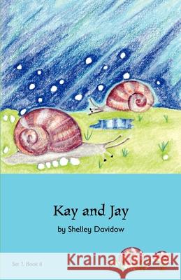 Kay and Jay: Book 6 Shelley Davidow Shelley Davidow 9781931061490