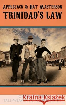 Applejack & Bat Masterson: Trinidad's Law Charlie Steel 9781931079327 Condor Publishing, Inc.