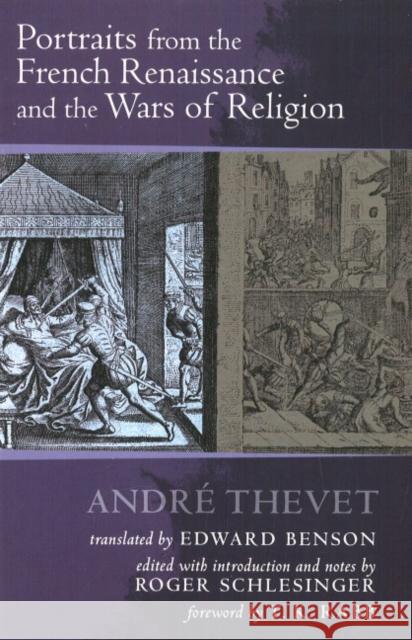 Portraits from the French Renaissance and the Wars of Religion Roger Schlesinger Edward Benson 9781931112987 Truman State University Press