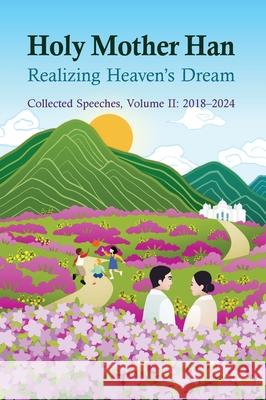 Holy Mother Han II Hak Ja Han 9781931166591 Family Federation for World Peace and Unifica