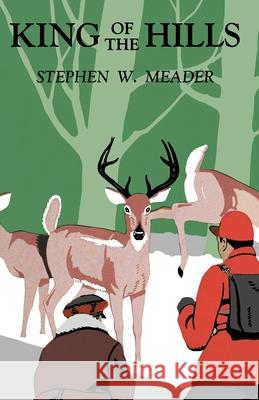 King Of The Hills Stephen W. Meader 9781931177832