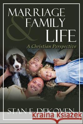 Marriage and Family Life Stan DeKoven 9781931178174 La Fontaine Media Limited