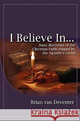 I Believe In Brian van Deventer 9781931178334 La Fontaine Media Limited