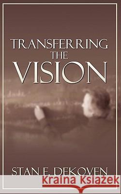 Transferring the Vision Stan, DeKoven 9781931178440