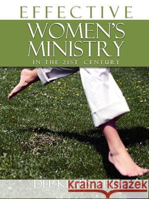 Effective Women's Ministry in the 21st Century Dee Klaus 9781931178563