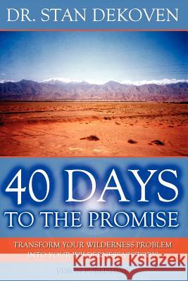 40 Days to the Promise Stan DeKoven 9781931178761