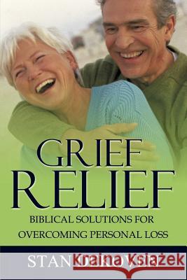 Grief Relief Stan DeKoven 9781931178860