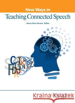New Ways in Teaching Connected Speech James Dean Brown   9781931185769
