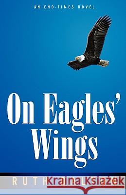 On Eagles' Wings Ruth Dalton 9781931232586 Xulon Press