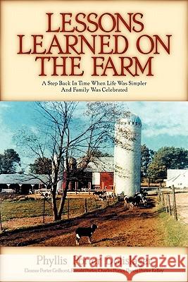 Lessons Learned on the Farm Phyllis Porter Dolislager, Darcia Porter Kelley, Charles Porter 9781931232920