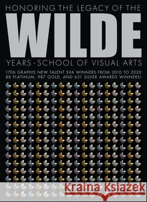 Wilde Years: School of Visual Arts B. Martin Pedersen Richard Wilde 9781931241977 Graphis, Inc.
