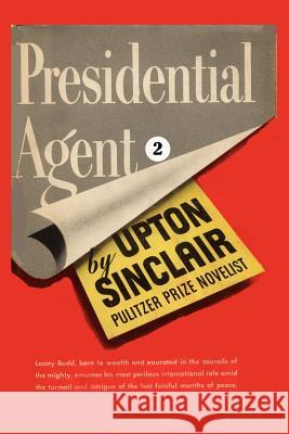 Presidential Agent II Upton Sinclair 9781931313186 Simon Publications