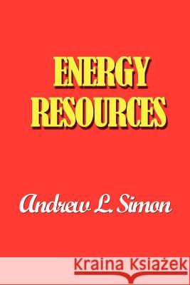 Energy Resources Andrew L. Simon 9781931313193 Simon Publications
