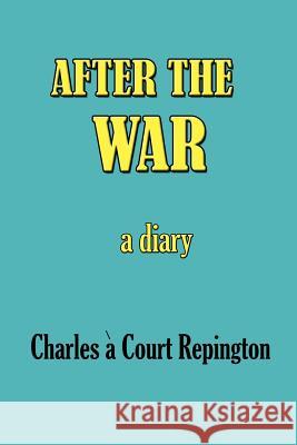 After the War: A Diary Charles A. Court Repington 9781931313735