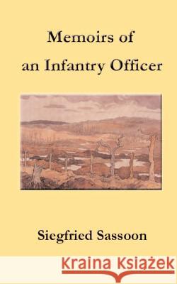 Memoirs of an Infantry Officer Siegfried Sassoon 9781931313810 Simon Publications