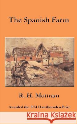 The Spanish Farm R. H. Mottram John Galsworthy 9781931313827 Simon Publications