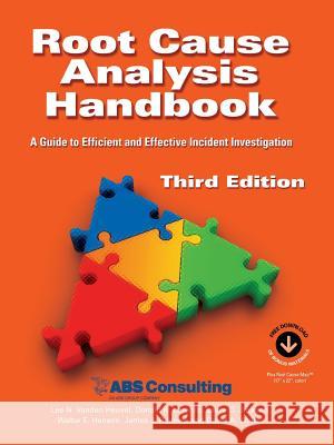 Root Cause Analysis Handbook: A Guide to Efficient and Effective Incident Management, 3rd Edition Vanden Heuvel, Lee N. 9781931332514