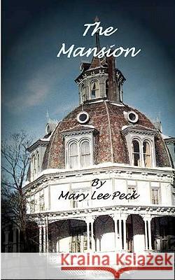 The Mansion Dr Mary Lee Peck 9781931365123