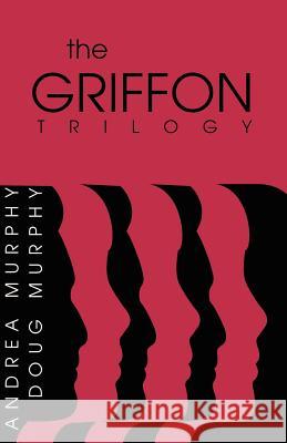 The Griffon Trilogy: Part I Murphy, Douglas 9781931391917 Booklocker.com