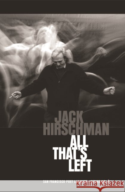 All That's Left Jack Hirschman 9781931404082