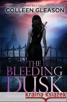 The Bleeding Dusk: Victoria Book 3 Colleen Gleason 9781931419727