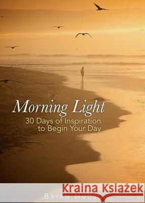 Morning Light Devotional, Book One Bryan Hudson 9781931425117 Vision Books & Media