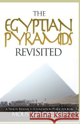 Egyptian Pyramids Revisited Moustafa Gadalla 9781931446815