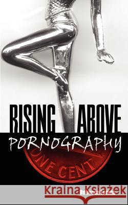 Rising Above Pornography Rebecca Lomas 9781931456173 New Generation Publishing