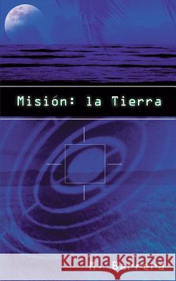 Misi'n: La Tierra M. Barrera 9781931456210