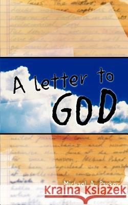 A Letter to God Michael Parker 9781931456364