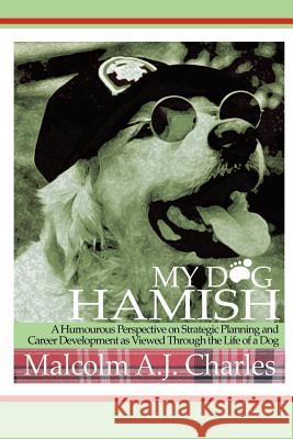 My Dog Hamish Malcolm A. J. Charles 9781931456852 New Generation Publishing