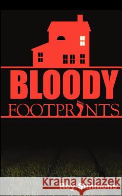 Bloody Footprints Roy Simmons 9781931456937 New Generation Publishing