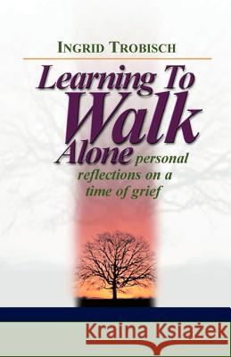 Learning to Walk Alone Ingrid J. Trobisch 9781931475129