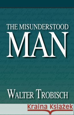 The Misunderstood Man Walter Trobisch 9781931475303