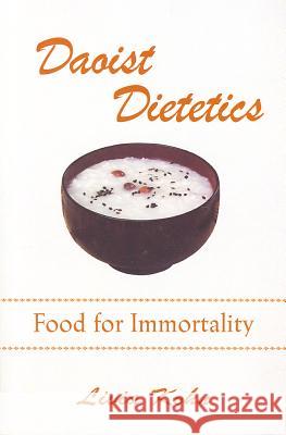 Daoist Dietetics: Food for Immortality  9781931483148 
