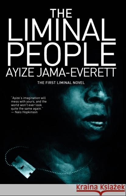 The Liminal People : A Novel Ayize Jama-Everett 9781931520331 Small Beer Press