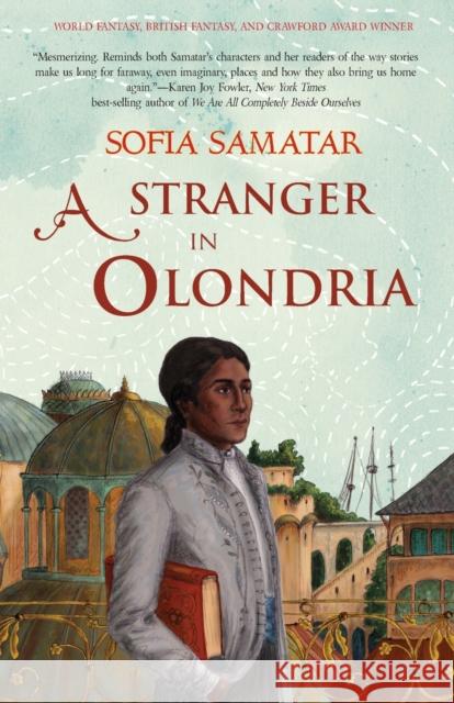 A Stranger in Olondria: a novel Sofia Samatar 9781931520768