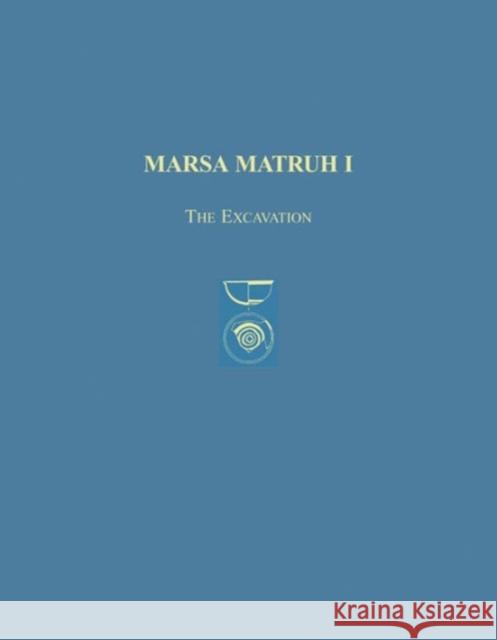 Marsa Matruh I : The Excavation Donald White 9781931534000