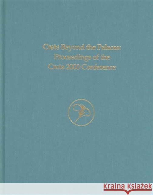 Crete Beyond the Palaces Leslie Preston Day Margaret S. Mook James D. Muhly 9781931534093