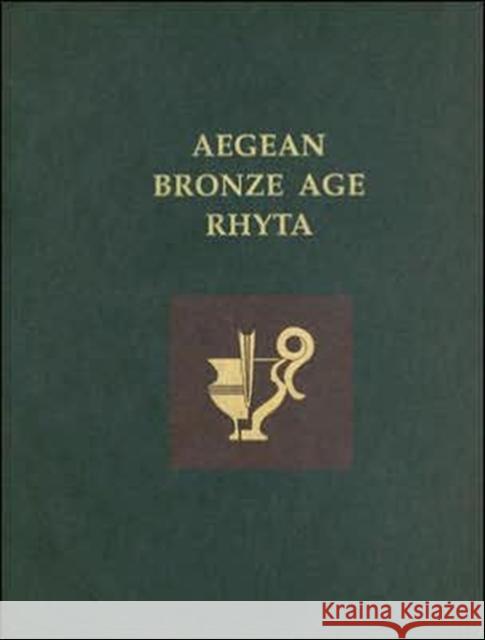 Aegean Bronze Age Rhyta Robert B. Koehl 9781931534161 INSTAP Academic Press