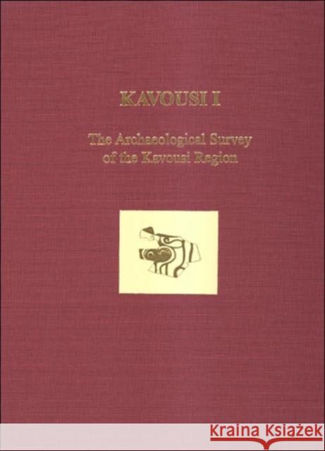 Kavousi I : The Archaeological Survey of the Kavousi Region Donald C. Haggis 9781931534185