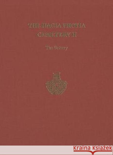 The Hagia Photia Cemetery II : The Pottery Costis Davaras 9781931534635 INSTAP Academic Press