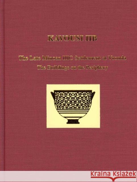 Kavousi IIB Leslie Preston Day Kevin T. Glowacki  9781931534697 Institute for Aegean Prehistory