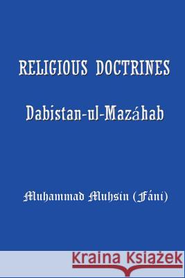 Religious Doctrines: Dabistan-UL-Mazahab Muhsin Muhammad 9781931541060