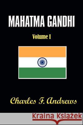 Mahatma Gandhi's Ideas, Volume 1: Including Selections from His Writings Charles F. Andrews 9781931541145 Simon Publications