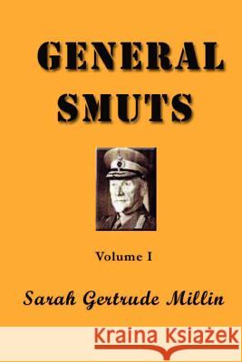 General Smuts: Volume 1 Sarah Gertrude Millin 9781931541299 Simon Publications