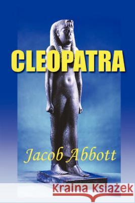 Cleopatra Jacob Abbott 9781931541411 Simon Publications