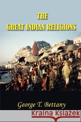 Great Indian Religions G. T. Bettany 9781931541657 Simon Publications