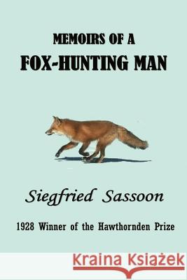 Memoirs of a Fox-Hunting Man Siegfried Sassoon 9781931541701